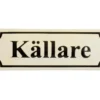 Emaljskylt - Källare vit/svart